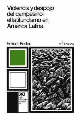 Ernest Feder - Violencia y Despojo del Campesino, Häftad. Tillgänglighet: Lägg i varukorg