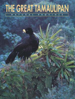 Patricio Robles Gil, Exequiel Ezcurra, Eduardo Peters, Eugenia Pallares, Ana Ezcurra - Great Tamaulipan Natural Province, Inbunden. Tillgänglighet: Tillfälligt slut