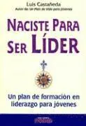 Luis Castaneda - Naciste Para Ser Lider: Un Plan de Formacion en Liderazgo Para Jovenes, Häftad. Tillgänglighet: Tillfälligt slut