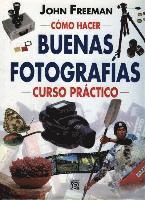 John Freeman - Como Hacer Buenas Fotografias, Inbunden