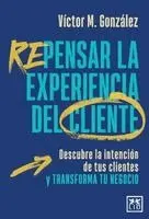 Víctor M. González - Repensar la experiencia del cliente, Häftad. Tillgänglighet: Lägg i varukorg