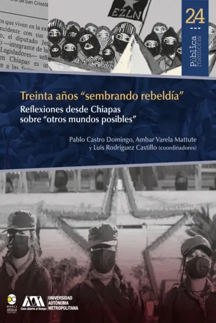 Luis Rodriguez Castillo, Ambar Varela Mattute, Pablo Castro Domingo - Treinta anos &quote;sembrando rebeldia&quote; Reflexiones desde Chiapas sobre &quote;otros mundos posibles&quote;, E-bok. Tillgänglighet: Lägg i varukorg