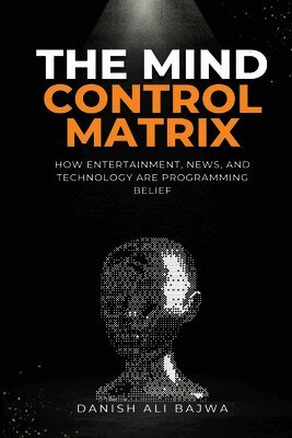 Danish Ali Bajwa - Mind Control Matrix, Häftad