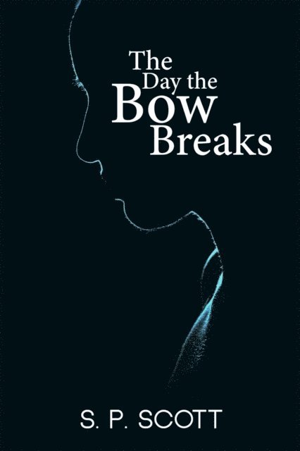S. P. Scott - Day the Bow Breaks, E-bok
