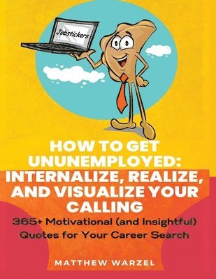 Matthew Warzel - How to Get UnUnEmployed, Häftad