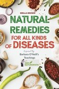 Natural Remedies For All Kind of Disease Inspired by Barbara O'Neill's Teachings