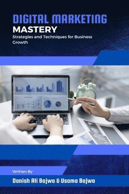 Danish Ali Bajwa, Usama Bajwa - Digital Marketing Mastery, Häftad