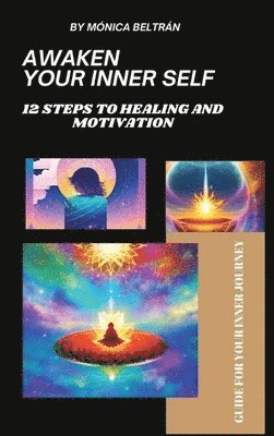 Mónica Beltrán - Awaken Your Inner Self, Inbunden. Tillgänglighet: Tillfälligt slut