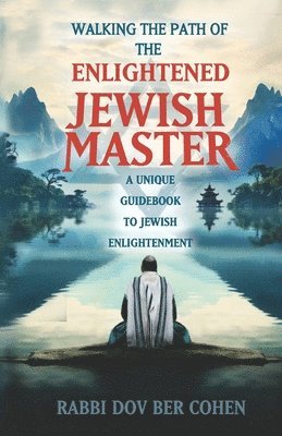 Rabbi Dov Ber Cohen - Enlightened Jewish Master, Häftad