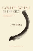John Wong - Could Lao Tzu Be The CEO?, Häftad