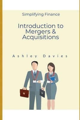 Ashley Davies, Ashley R Davies - Introduction to Mergers & Acquisitions, Häftad. Tillgänglighet: Lägg i varukorg