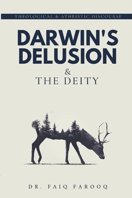 Faiq Farooq - Darwin's Delusion and The Deity, Häftad