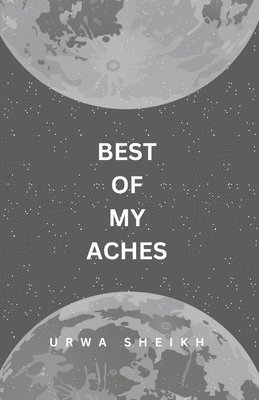 Urwa Sheikh - Best of My Aches, Häftad