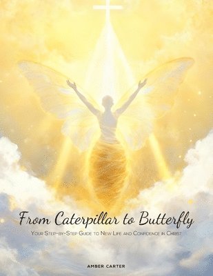 Amber Carter, Olive Publishers - From Caterpillar to Butterfly, Häftad