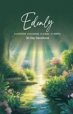 Corron Jeanné - Edenly - a promise. a purpose. a prayer. a reality, Häftad. Tillgänglighet: Lägg i varukorg