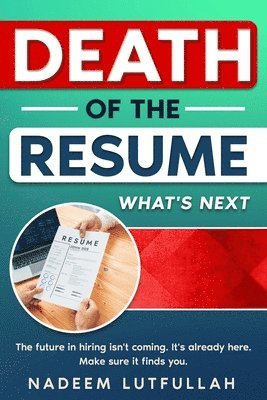 Nadeem Lutfullah - Death of the Resume, Häftad. Tillgänglighet: Lägg i varukorg