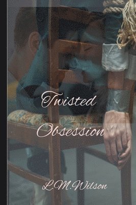 Lisa-Marie Wilson - Twisted Obsession, Häftad