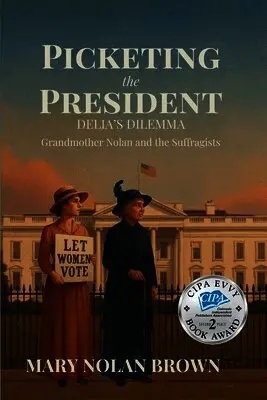 Mary Nolan Brown - (New Edition) Picketing the President, Häftad. Tillgänglighet: Lägg i varukorg