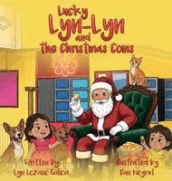 Lyn Lozano Galicia - Lucky Lyn-Lyn and the Christmas Coins, Inbunden