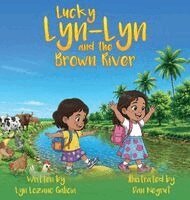 Lyn Lozano Galicia - Lucky Lyn-Lyn and the Brown River, Inbunden