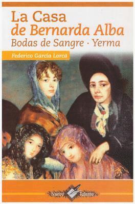 Federico Garcia Lorca - La Casa de Bernarda Alba: Bodas de Sangre . Yerma, Häftad