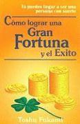 Toshu Fukami - Como Lograr una Gran Fortuna y el Exito = How to Achieve Fortune and Success, Häftad. Tillgänglighet: Tillfälligt slut
