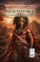 Enrique González Rubio Montoya, Rosa Ma Porrúa Ediciones - Cuauhtémoc, el último tlatoani, Häftad
