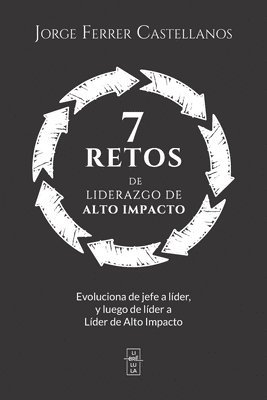 Jorge Ferrer Castellanos - 7 Retos de Liderazgo de Alto Impacto, Häftad