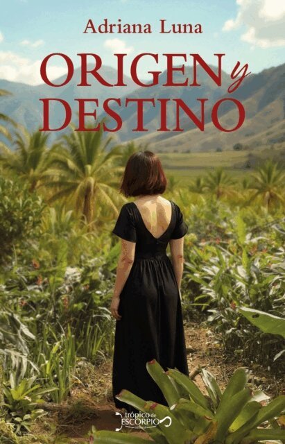 Adriana Guadalupe Luna Flores - Origen y destino, E-bok