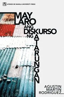 Agustin Martin G Rodriguez - May Laro Ang Diskurso Ng Katarungan, Häftad. Tillgänglighet: Tillfälligt slut
