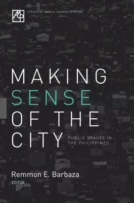 Remmon E. Barbaza - Making Sense of the City, Häftad. Tillgänglighet: Lägg i varukorg