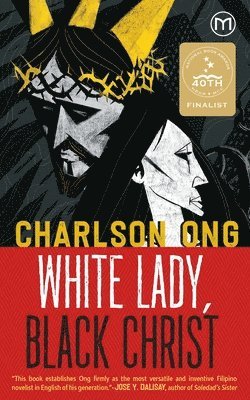 Charlson Ong - White Lady, Black Christ, Häftad