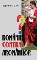 Romnii Contra Aromnilor?