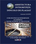 Arhitectura Integrit??ii. Dincolo de Plagiat