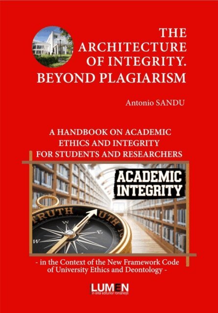Antonio SANDU - THE ARCHITECTURE OF INTEGRITY. BEYOND PLAGIARISM, E-bok