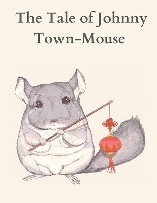 Beatrix Potter - Tale of Johnny Town-Mouse, Häftad