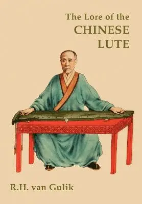 Robert H Van Gulik - Lore of the Chinese Lute, Häftad. Tillgänglighet: Lägg i varukorg
