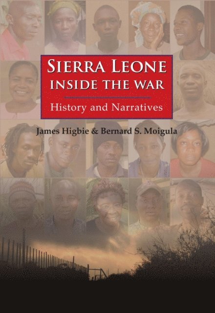 Bernard S. Moigula, James Higbie - Sierra Leone: Inside the War - History and Narratives, E-bok