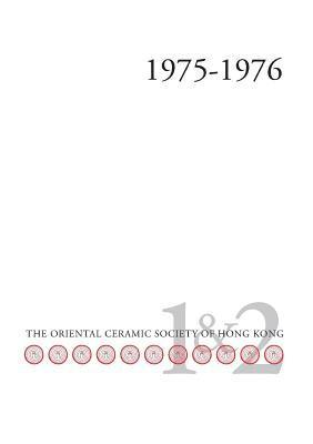 R Jones-Parry, D M Joyce, M Smithies - Bulletin of the Oriental Ceramic Society of Hong Kong Vol. 1 & 2, Häftad