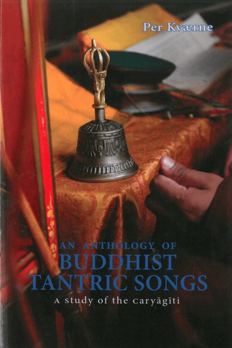 Per Kvaerne - Anthology Of Buddhist Tantric Songs, An: A Study Of The Caryagiti, Häftad