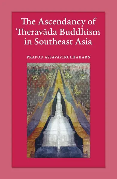 Prapod Assavavirulhakarn - Ascendancy of Theravada Buddhism in Southeast Asia, Häftad. Tillgänglighet: Lägg i varukorg