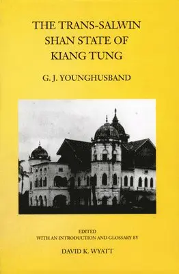 G. J. Younghusband - Trans-Salwin Shan State of Kiang Tung, Häftad. Tillgänglighet: Tillfälligt slut
