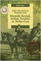 Emel Akal - Milli Mücadelenin Baslangicinda Mustafa Kemal, Ittihat Terakki ve Bolsevizm, Häftad