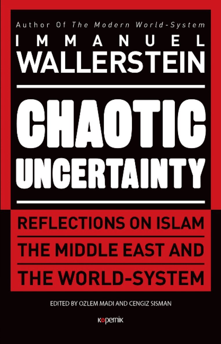 Immanuel Wallerstein, Ozlem Madi, Cengiz Sisman - Chaotic Uncertainty, Häftad. Tillgänglighet: Lägg i varukorg