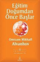 Omraam Mikhael Aivanhov - Egitim Dogumdan Önce Baslar, Häftad