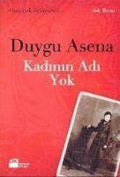 Duygu Asena - Kadinin Adi Yok, Häftad