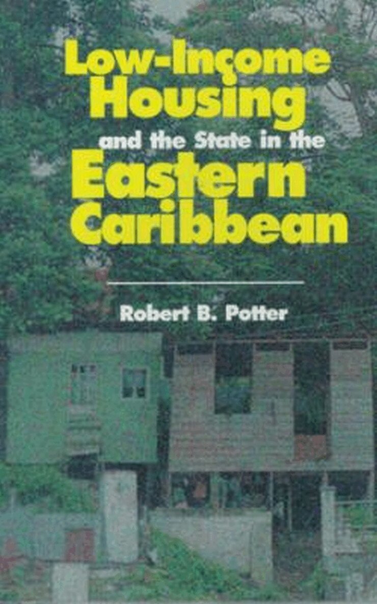 Robert B. Potter - Low Income Housing and the State in the Eastern Caribbean, Häftad. Tillgänglighet: Tillfälligt slut