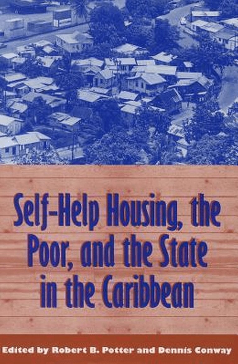 Robert B. Potter, Dennis Conway - Self-Help Housing, the Poor and the State in the Caribbean, Häftad. Tillgänglighet: Tillfälligt slut