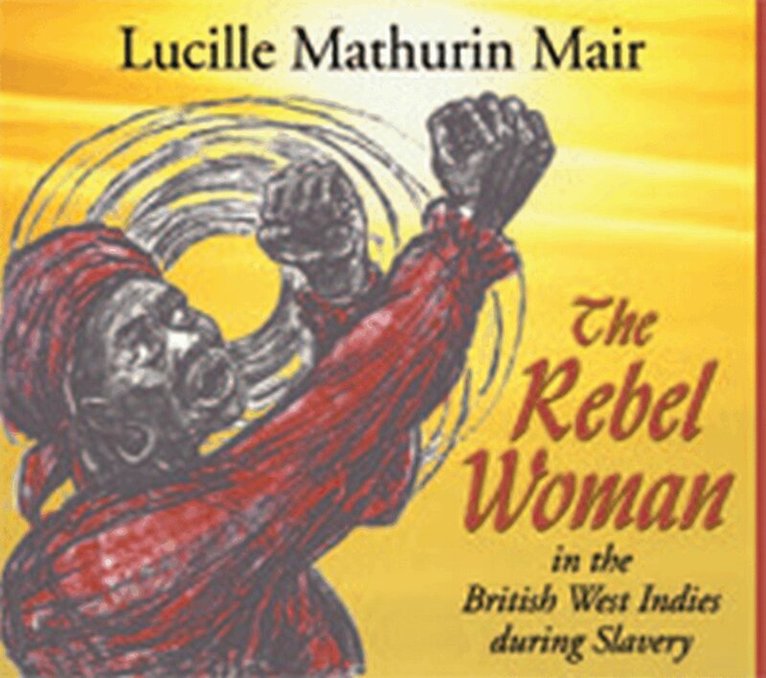 Lucille Mathurin Mair - Rebel Woman in the British West Indies During Slavery, Häftad. Tillgänglighet: Tillfälligt slut