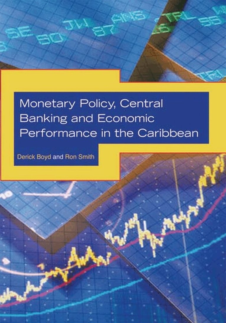Serick Boyd, Ron Smith - Monetary Policy, Central Banking and Economic Performance in the Caribbean, Häftad